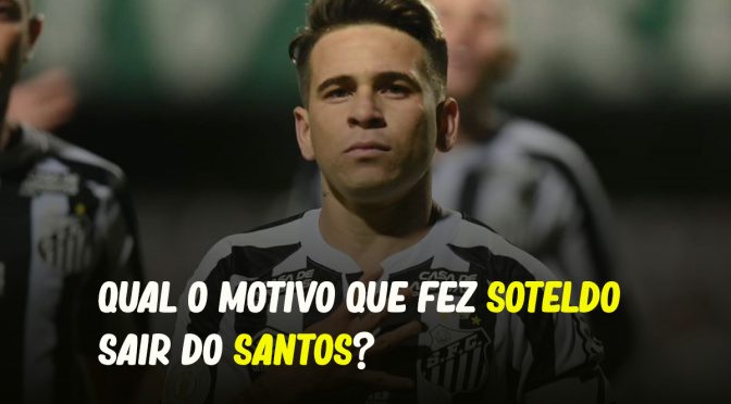 QUAL O MOTIVO QUE FEZ SOTELDO SAIR DO SANTOS?