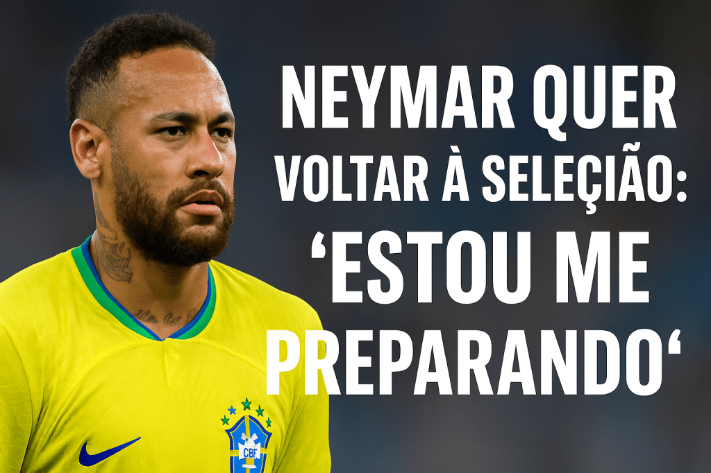 Neymar fala sobre Seleção Brasileira e reacende expectativas dos&nbsp;torcedores